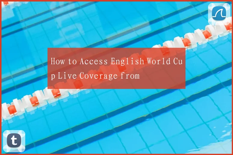 How to Access English World Cup Live Coverage from
